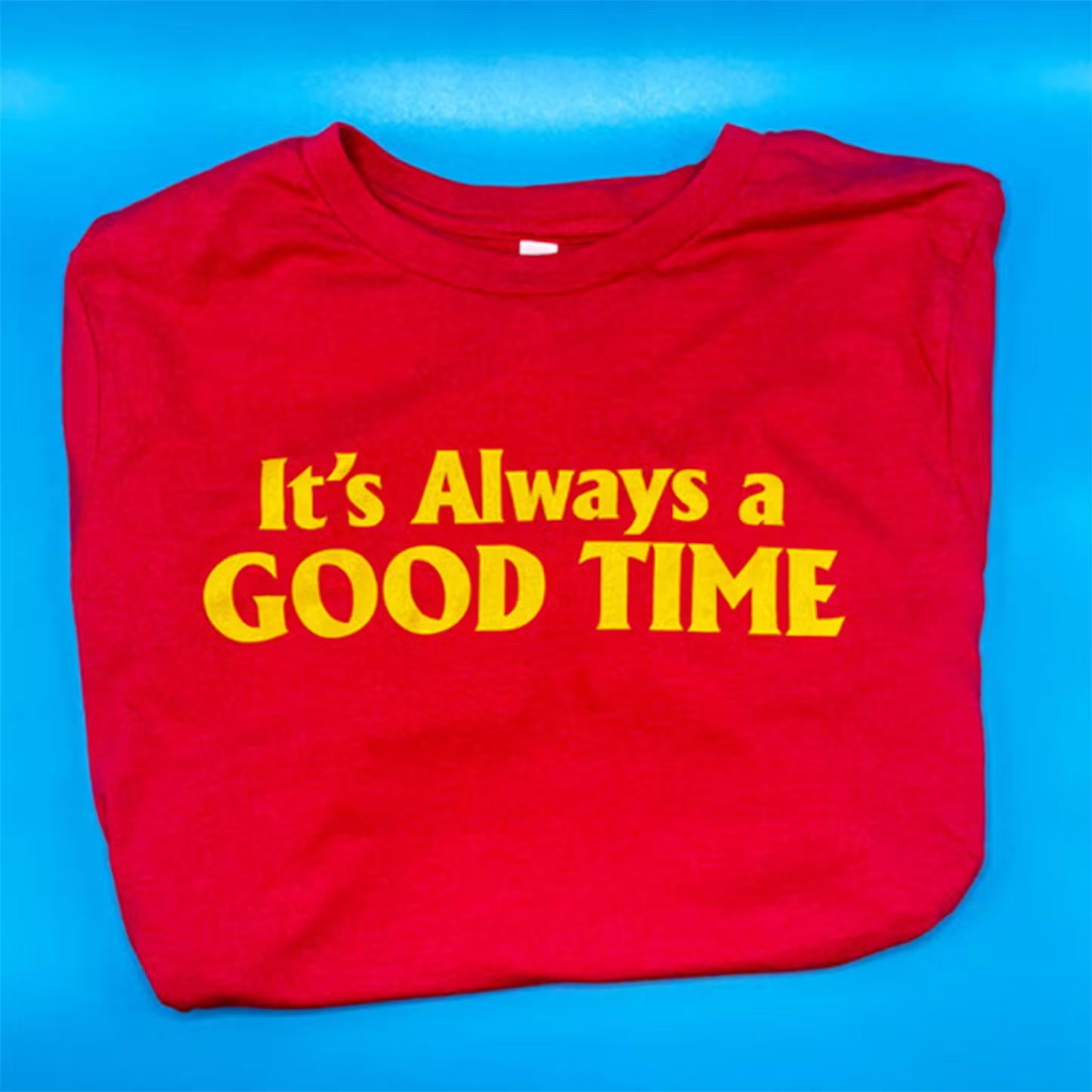 Short Sleeve T-Shirt - It's Always A Good Time Royal Blue